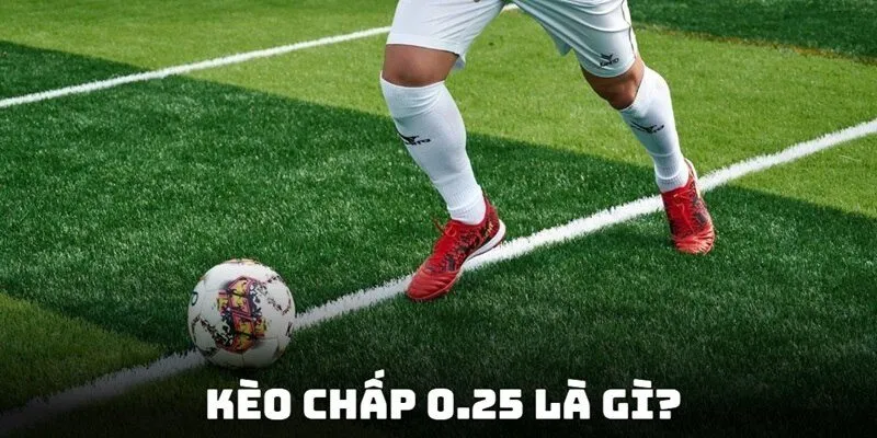 Giới thiệu chi tiết về kèo chấp 0.25 tại Cap88