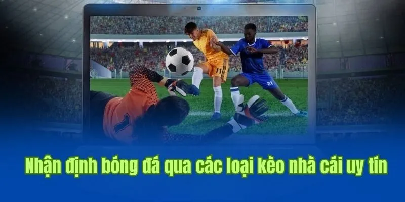 Những yếu quan trọng để nhận định kèo chuẩn